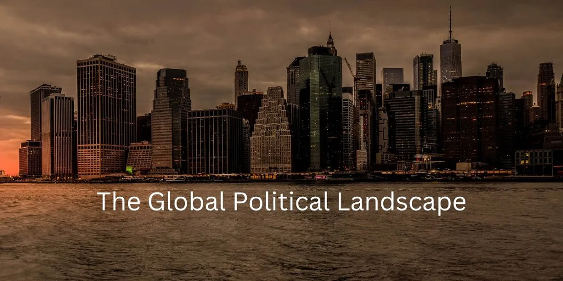 The Global Political Landscape