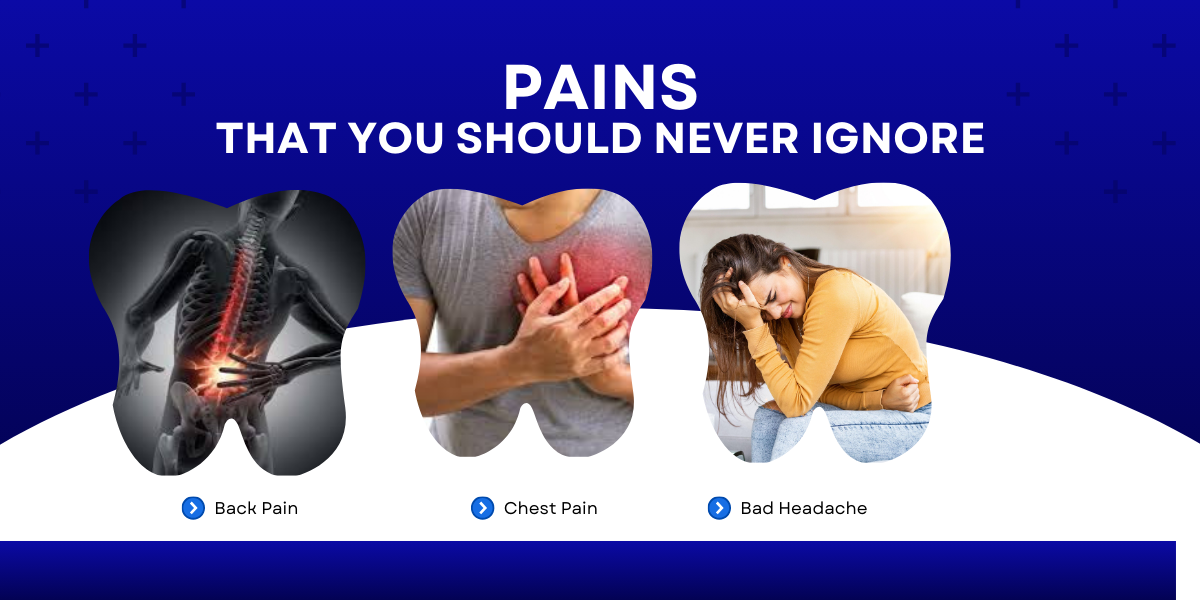 PAINS THAT YOU SHOULD NEVER IGNORE